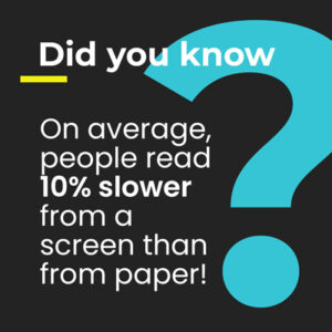 On-average,-people-read-10%-slower-from-a-screen-than-from-paper!
